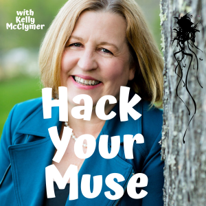 Ep. 3 Hack Your Muse: What to Do When Your Muse Disappears