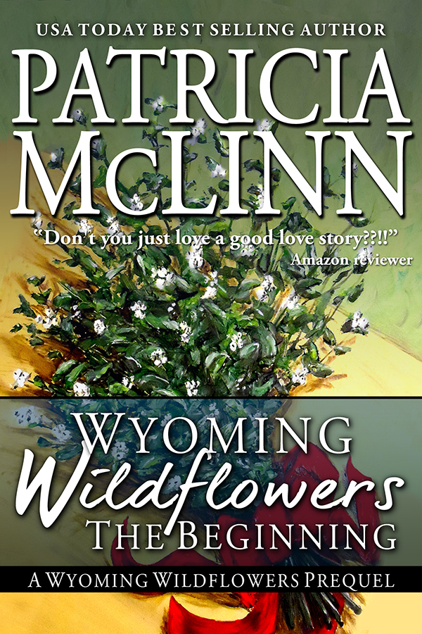 Wyoming Wildflowers: The Beginning (Wyoming Wildflowers, Book 1)